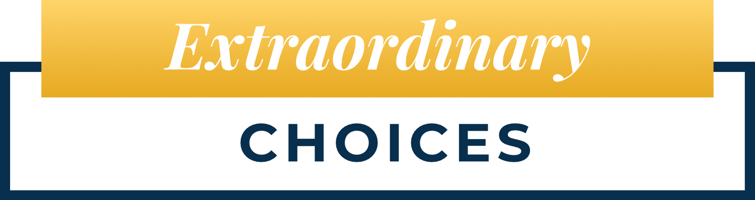 Extraordinary Choices