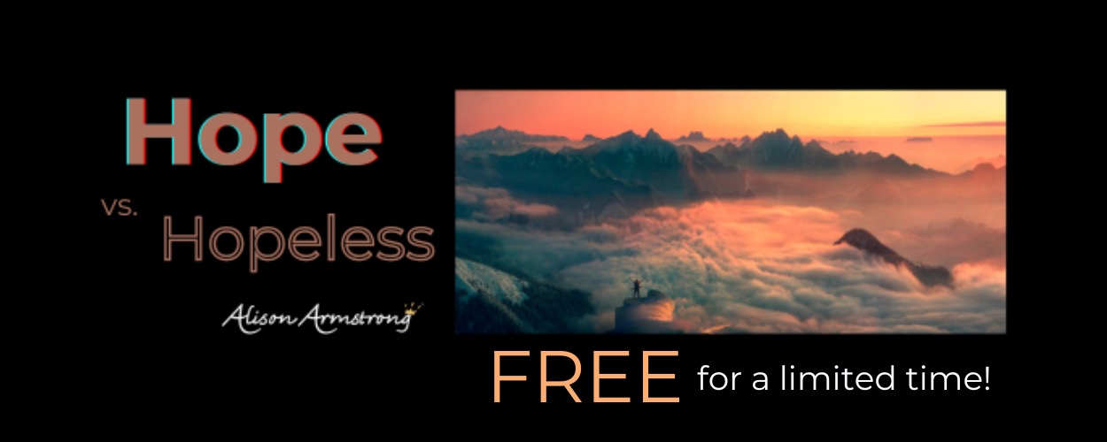 Hope vs. Hopeless w/ Alison Armstrong