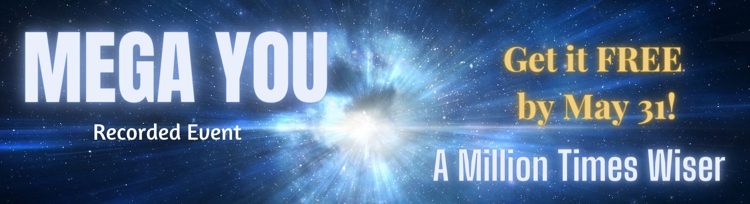 Mega You, A Million Times Wiser, Recorded Event, Get it FREE by May 31!