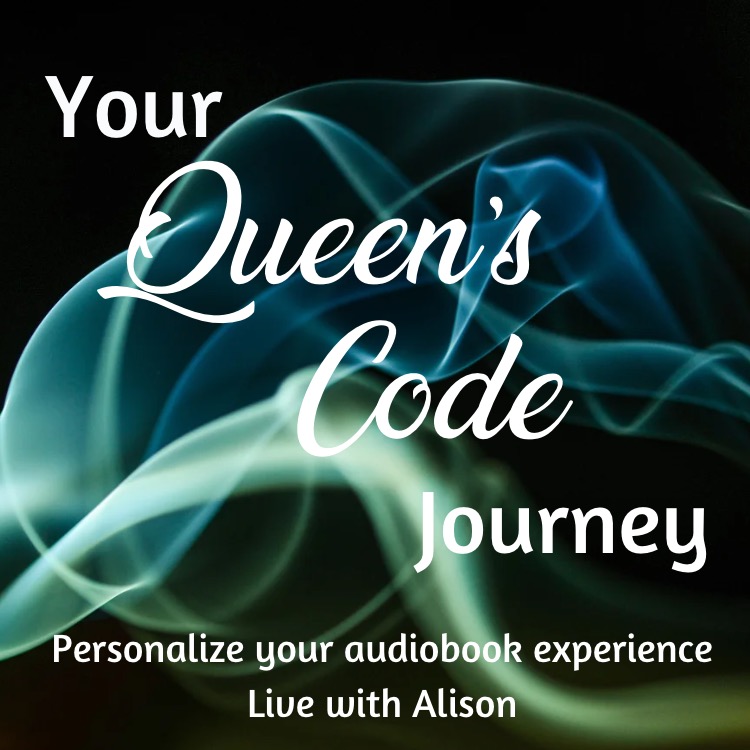 Your Queen's Code Journey - Personalize your audiobook experience Live with Alison