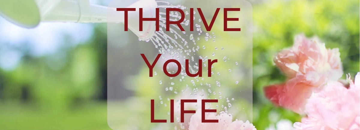 THRIVE Your LIFE