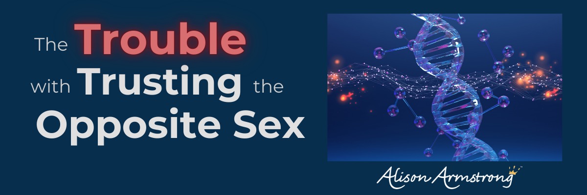 The Trouble with Trusting the Opposite Sex
