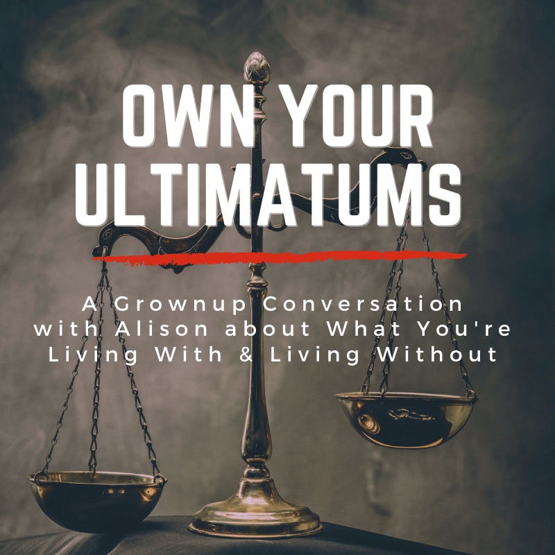 Own Your Ultimatums